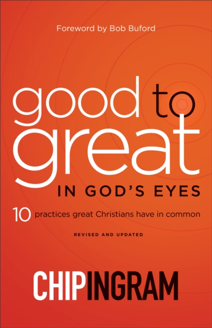 Good to Great in God's Eyes : 10 Practices Great Christians Have in Common, EPUB eBook