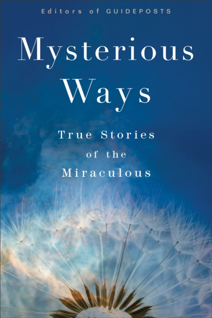 Mysterious Ways : True Stories of the Miraculous, EPUB eBook