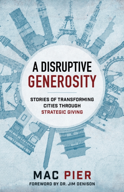 A Disruptive Generosity : Stories of Transforming Cities through Strategic Giving, EPUB eBook