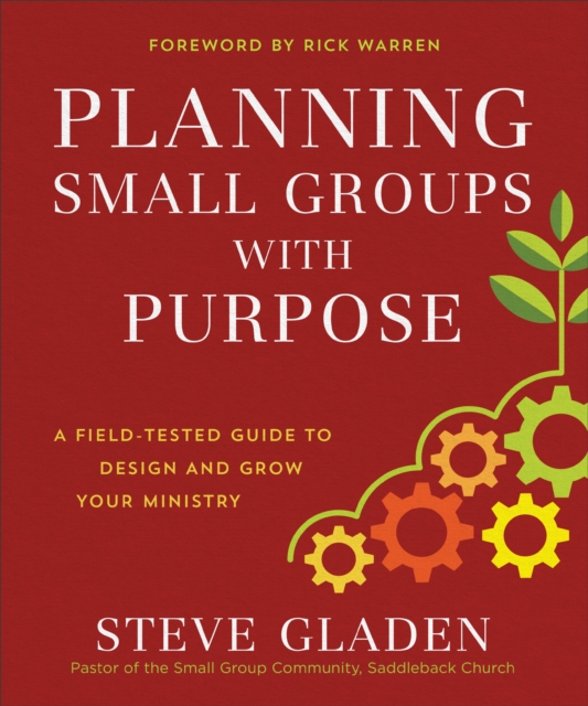 Planning Small Groups with Purpose : A Field-Tested Guide to Design and Grow Your Ministry, EPUB eBook