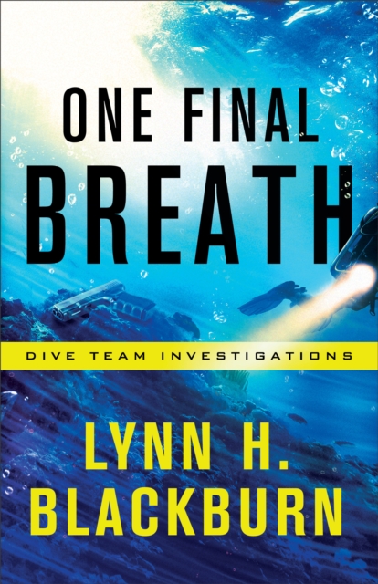 One Final Breath (Dive Team Investigations Book #3), EPUB eBook