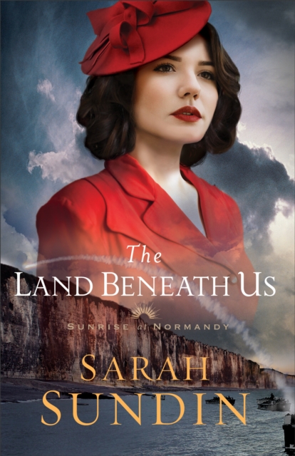 The Land Beneath Us (Sunrise at Normandy Book #3), EPUB eBook