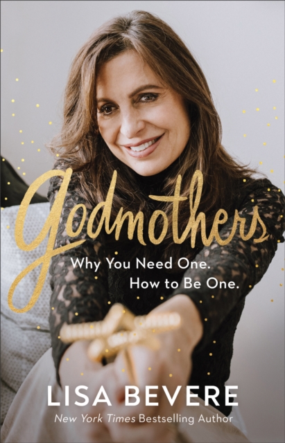 Godmothers : Why You Need One. How to Be One., EPUB eBook