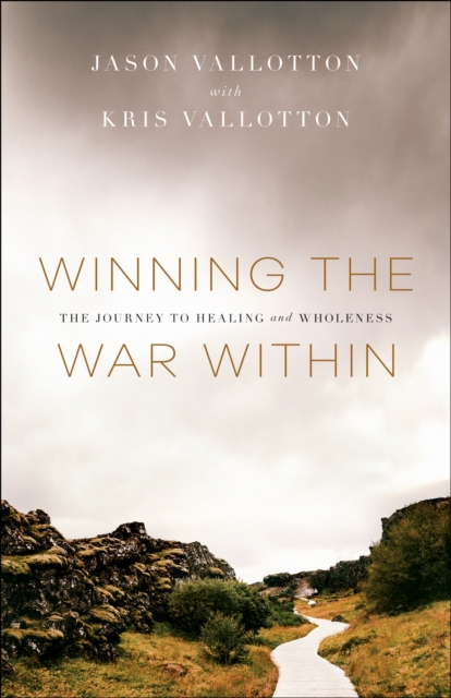 Winning the War Within : The Journey to Healing and Wholeness, EPUB eBook