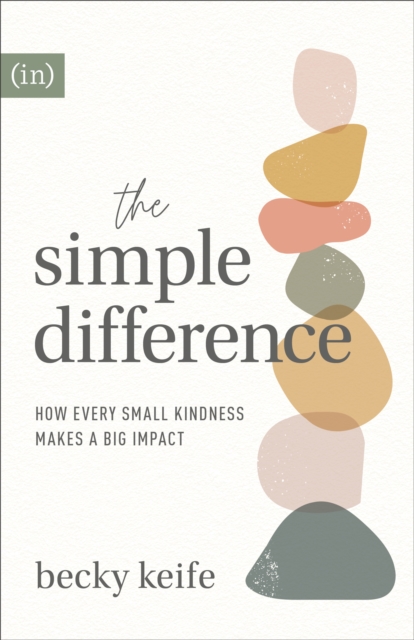The Simple Difference : How Every Small Kindness Makes a Big Impact, EPUB eBook