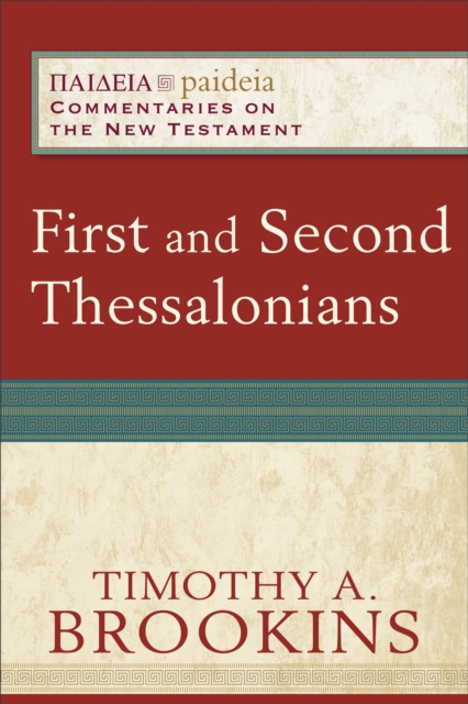 First and Second Thessalonians (Paideia: Commentaries on the New Testament), EPUB eBook