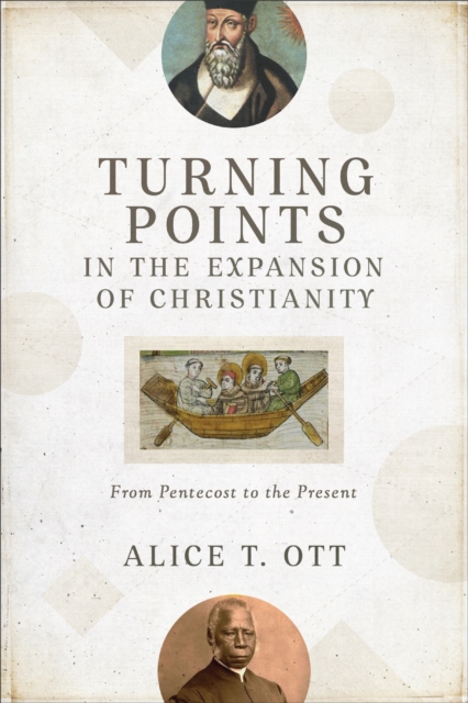 Turning Points in the Expansion of Christianity : From Pentecost to the Present, EPUB eBook