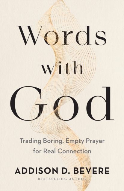Words with God : Trading Boring, Empty Prayer for Real Connection, EPUB eBook