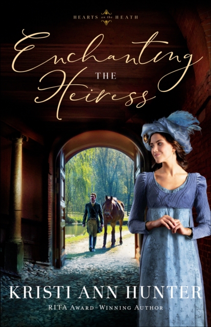 Enchanting the Heiress (Hearts on the Heath), EPUB eBook