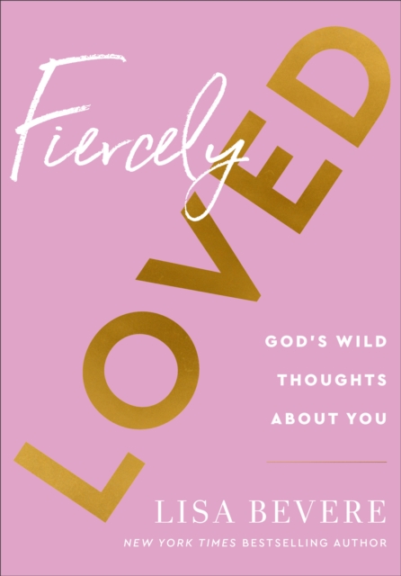 Fiercely Loved : God's Wild Thoughts about You, EPUB eBook