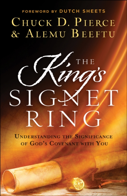 The King's Signet Ring : Understanding the Significance of God's Covenant with You, EPUB eBook