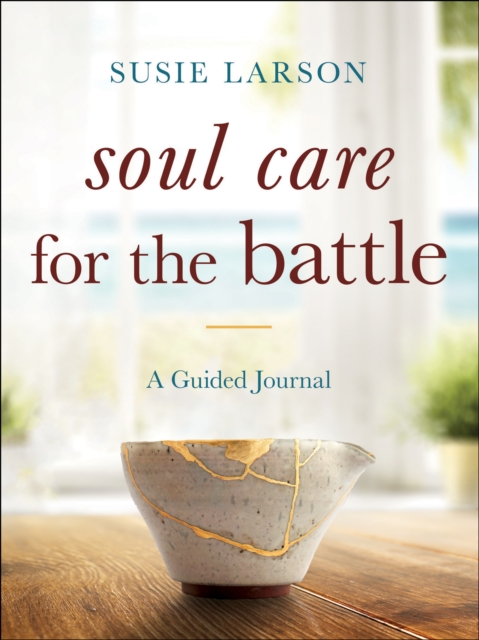 Soul Care for the Battle : A Guided Journal, EPUB eBook