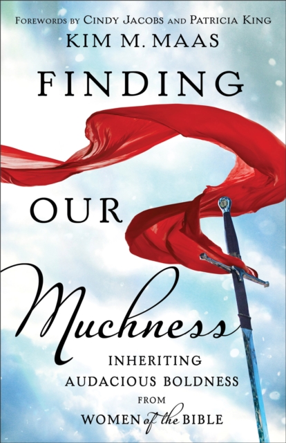 Finding Our Muchness : Inheriting Audacious Boldness from Women of the Bible, EPUB eBook