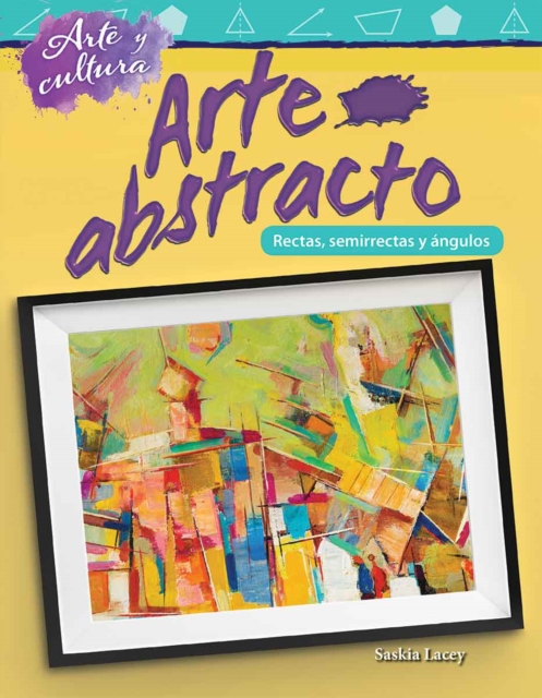 Arte y cultura: Arte abstracto : Lineas, semirrectas y angulos, PDF eBook