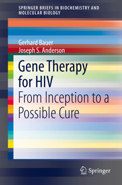 Gene Therapy for HIV : From Inception to a Possible Cure, PDF eBook