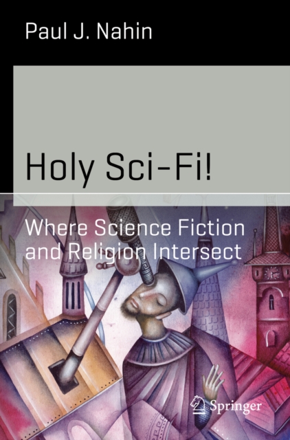 Holy Sci-Fi! : Where Science Fiction and Religion Intersect, PDF eBook