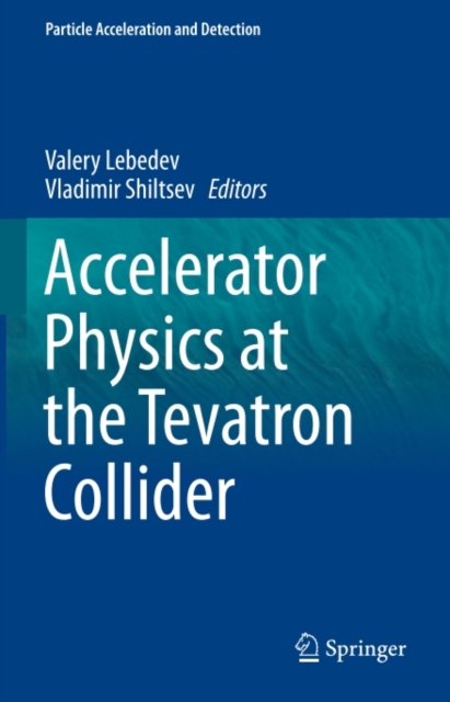 Accelerator Physics at the Tevatron Collider, PDF eBook