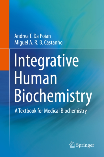 Integrative Human Biochemistry : A Textbook for Medical Biochemistry, PDF eBook