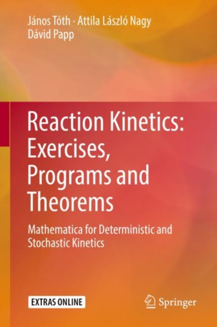 Reaction Kinetics: Exercises, Programs and Theorems : Mathematica for Deterministic and Stochastic Kinetics, EPUB eBook