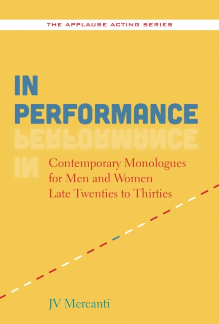 In Performance : Contemporary Monologues for Men and Women Late Twenties to Thirties, EPUB eBook