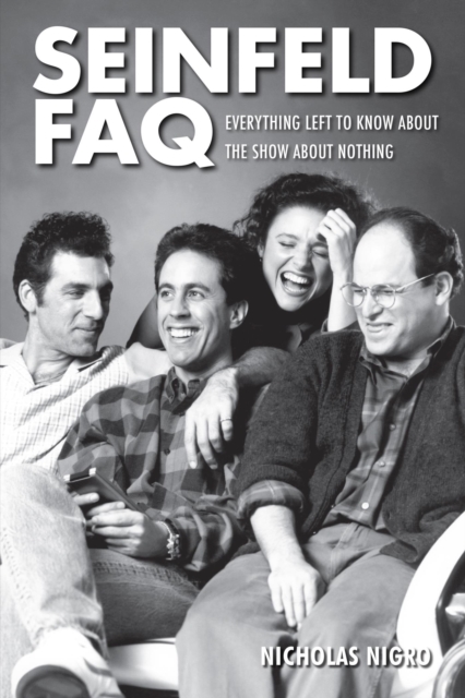 Seinfeld FAQ : Everything Left to Know About the Show About Nothing, EPUB eBook