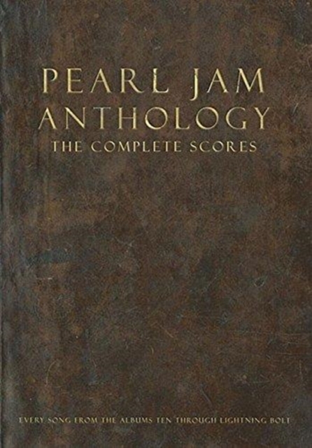 Pearl Jam Anthology - The Complete Scores : Hardcover, Hardback Book