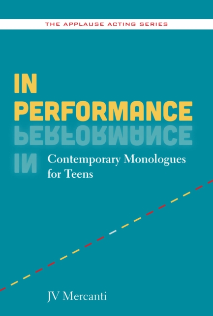 In Performance : Contemporary Monologues for Teens, EPUB eBook