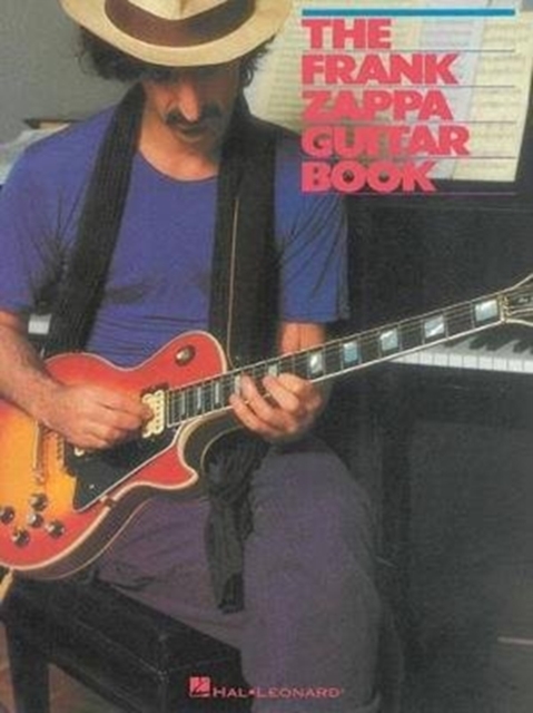 The Frank Zappa Guitar Book : Transcribed by and Featuring an Introduction by Steve Vai, Book Book