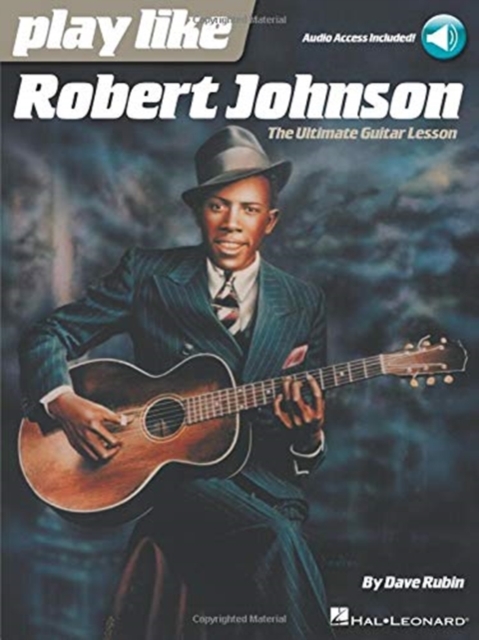 Play Like Robert Johnson : The Ultimate Guitar Lesson, Book Book