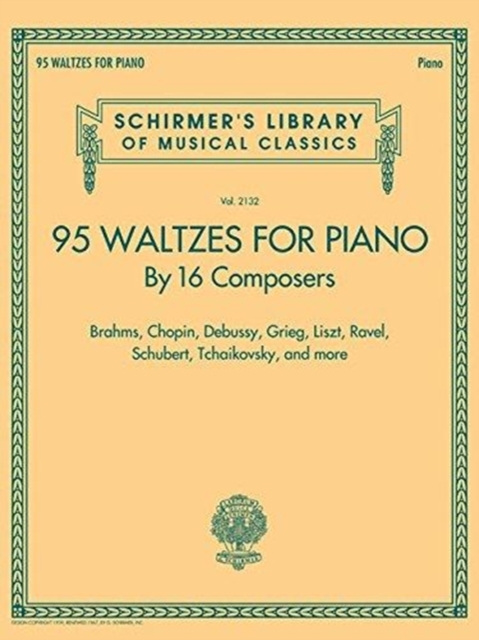 95 Waltzes by 16 Composers for Piano : Schirmer'S Library of Musical Classics, Vol. 2132, Book Book