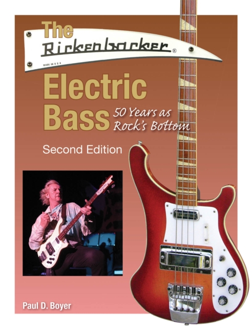 The Rickenbacker Electric Bass : 50 Years as Rock's Bottom, Paperback / softback Book