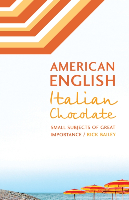 American English, Italian Chocolate : Small Subjects of Great Importance, EPUB eBook