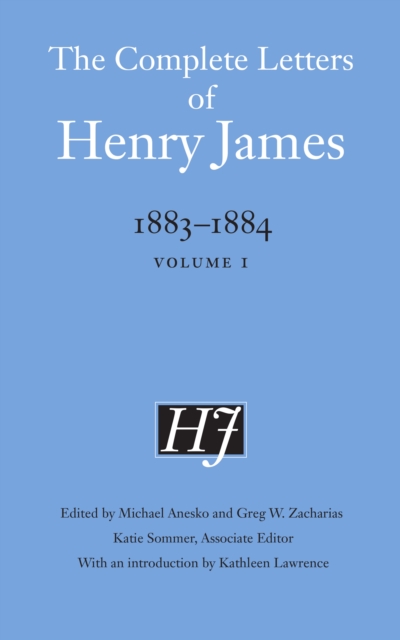 The Complete Letters of Henry James, 1883-1884 : Volume 1, PDF eBook