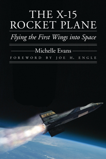 X-15 Rocket Plane : Flying the First Wings into Space, EPUB eBook