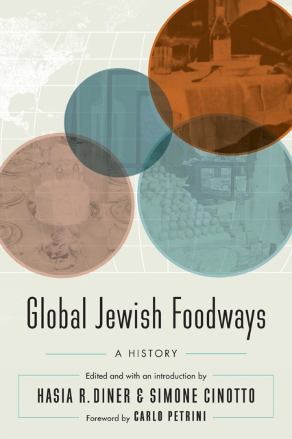 Global Jewish Foodways : A History, Paperback / softback Book