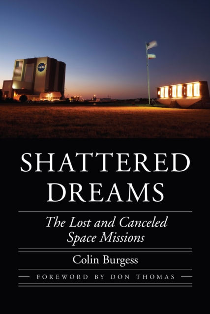 Shattered Dreams : The Lost and Canceled Space Missions, PDF eBook
