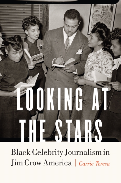 Looking at the Stars : Black Celebrity Journalism in Jim Crow America, EPUB eBook