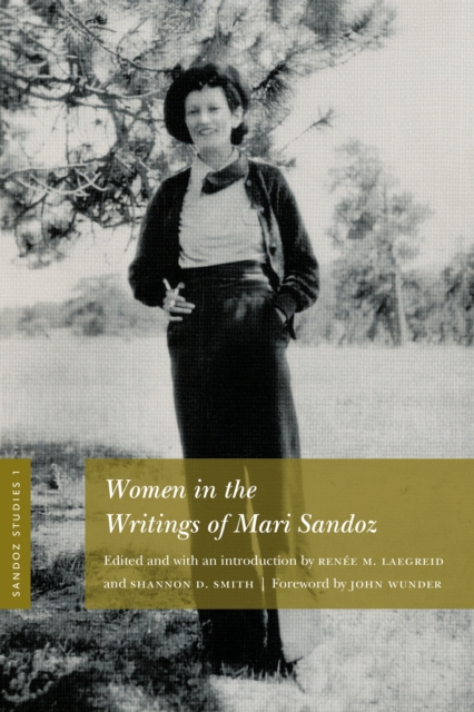 Sandoz Studies, Volume 1 : Women in the Writings of Mari Sandoz, EPUB eBook