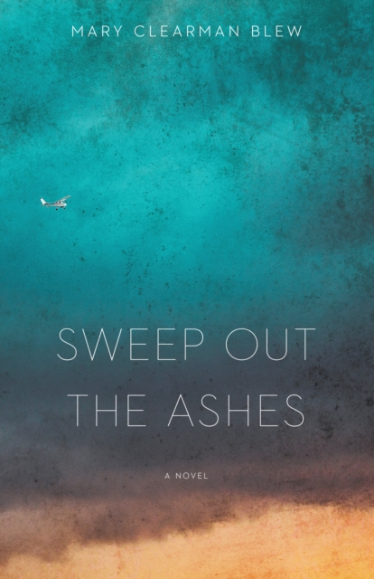 Sweep Out the Ashes : A Novel, EPUB eBook
