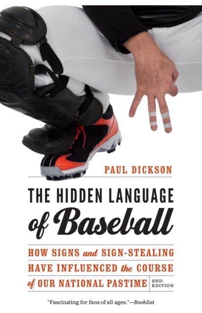 Hidden Language of Baseball : How Signs and Sign-Stealing Have Influenced the Course of Our National Pastime, EPUB eBook