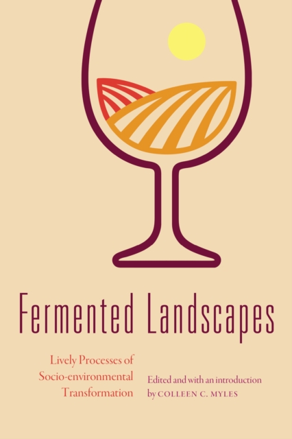 Fermented Landscapes : Lively Processes of Socio-environmental Transformation, EPUB eBook
