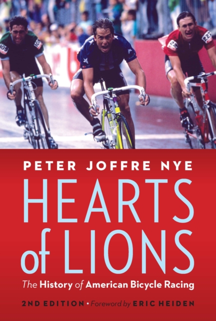 Hearts of Lions : The History of American Bicycle Racing, EPUB eBook