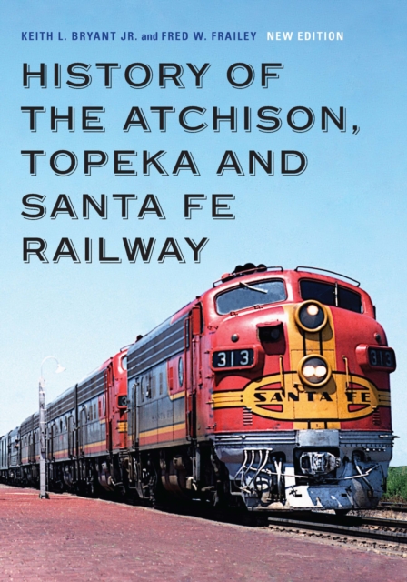 History of the Atchison, Topeka and Santa Fe Railway, PDF eBook