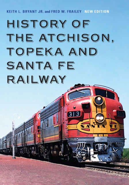 History of the Atchison, Topeka and Santa Fe Railway, PDF eBook