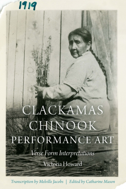 Clackamas Chinook Performance Art : Verse Form Interpretations, PDF eBook