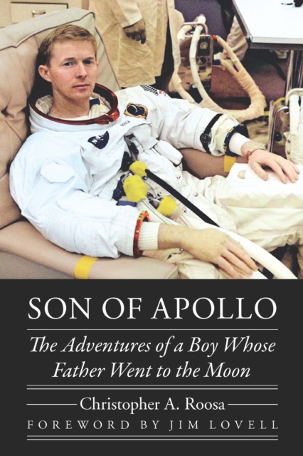 Son of Apollo : The Adventures of a Boy Whose Father Went to the Moon, Hardback Book