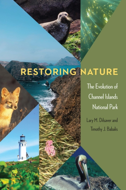 Restoring Nature : The Evolution of Channel Islands National Park, PDF eBook