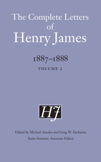 The Complete Letters of Henry James, 1887-1888 : Volume 2, PDF eBook