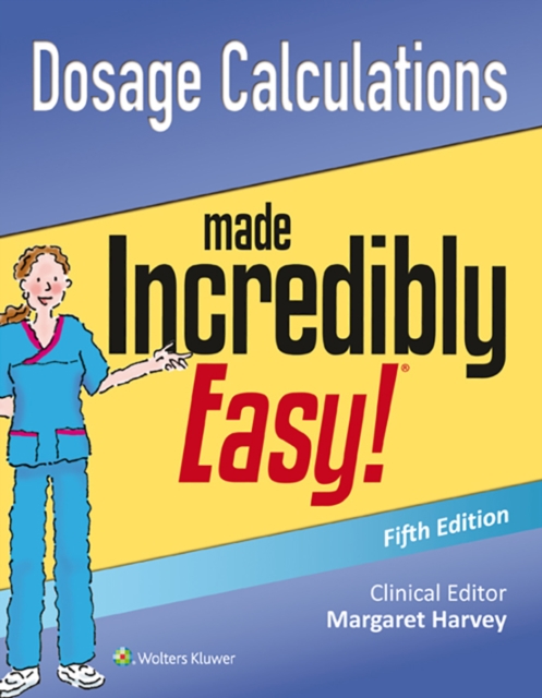 Dosage Calculations Made Incredibly Easy!, EPUB eBook