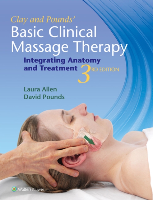 Clay & Pounds' Basic Clinical Massage Therapy : Integrating Anatomy and Treatment, PDF eBook